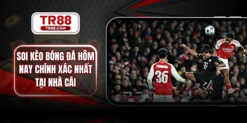 soi kèo bóng đá hôm nay